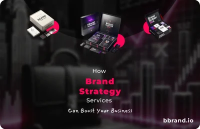 How brand Strategy Services can boost your business